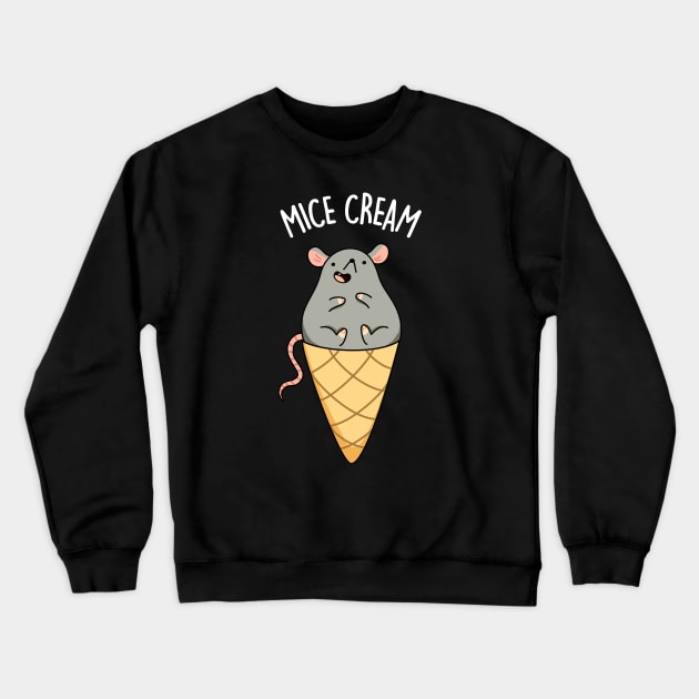 Mice Cream Funny Animal Pun Crewneck Sweatshirt by punnybone